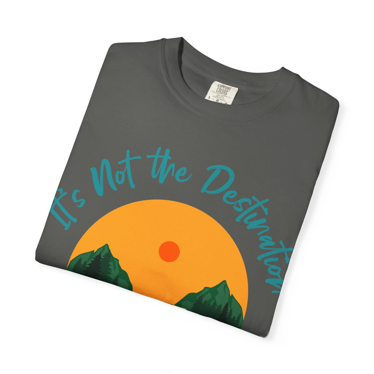 Journey Road T-Shirt — "It's Not the Destination, It's the Journey" Motivational Tee