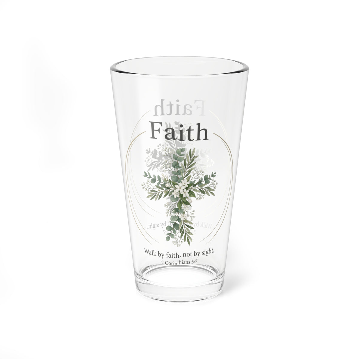 Faith 16oz Mixing Glass — Floral Christian Barware, "Walk by Faith, Not by Sight"