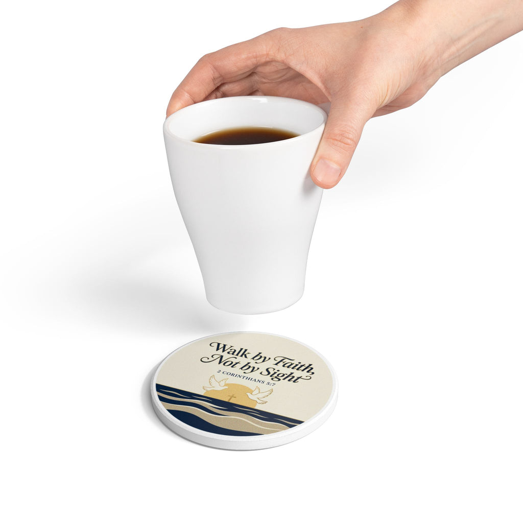 Walk by Faith Ceramic Coaster — 2 Corinthians 5:7 Inspirational Drink Coaster