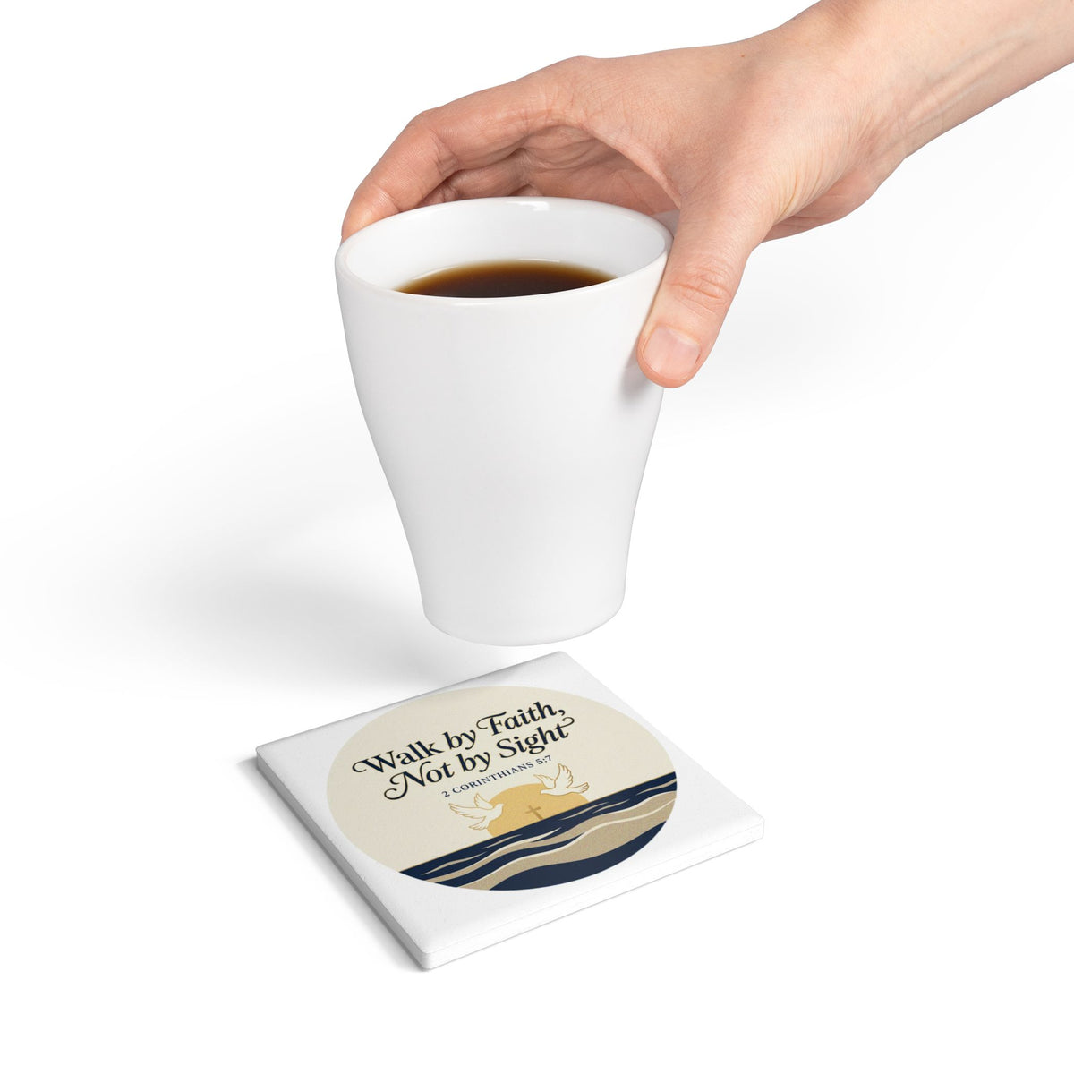 Walk by Faith Ceramic Coaster — 2 Corinthians 5:7 Inspirational Drink Coaster