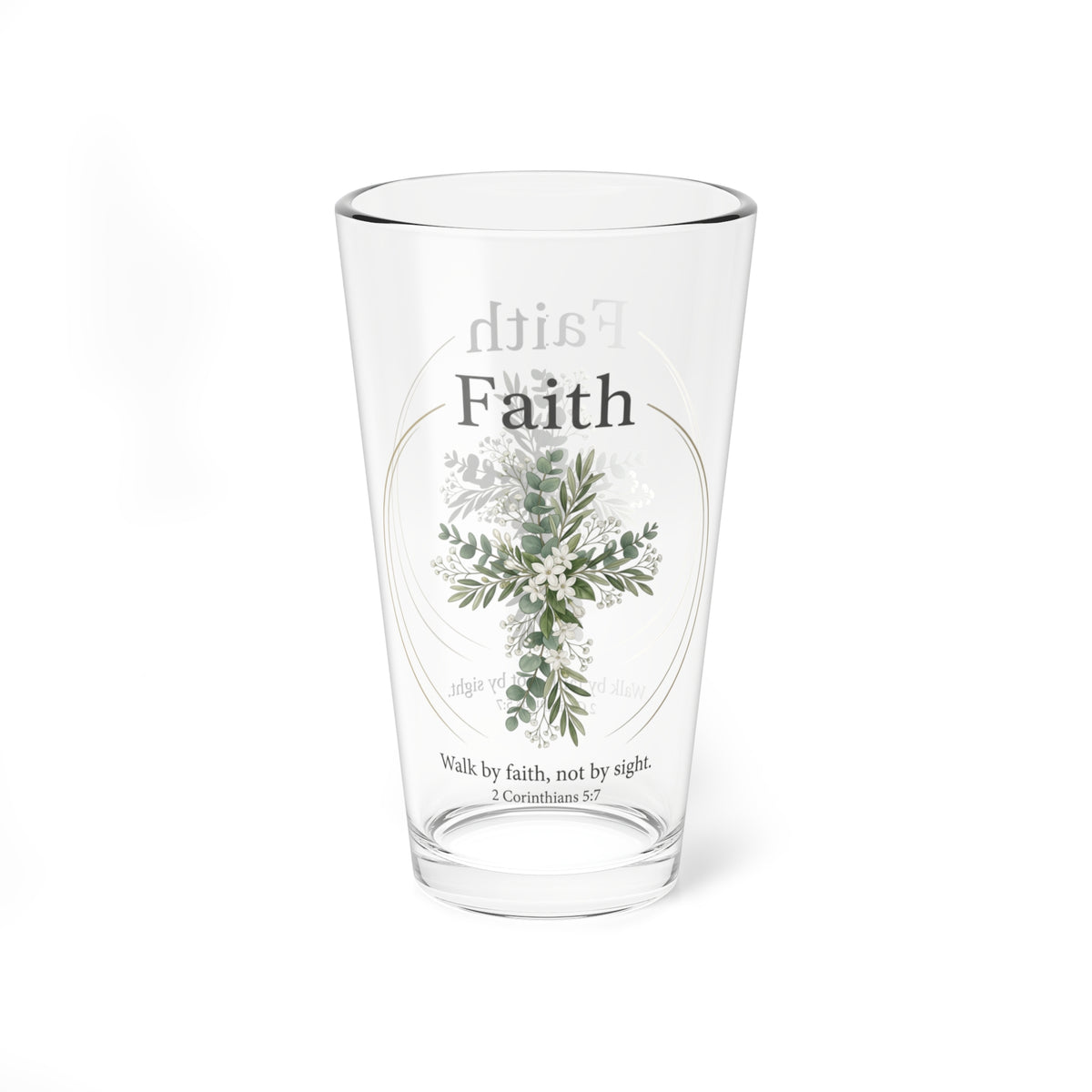 Faith 16oz Mixing Glass — Floral Christian Barware, "Walk by Faith, Not by Sight"