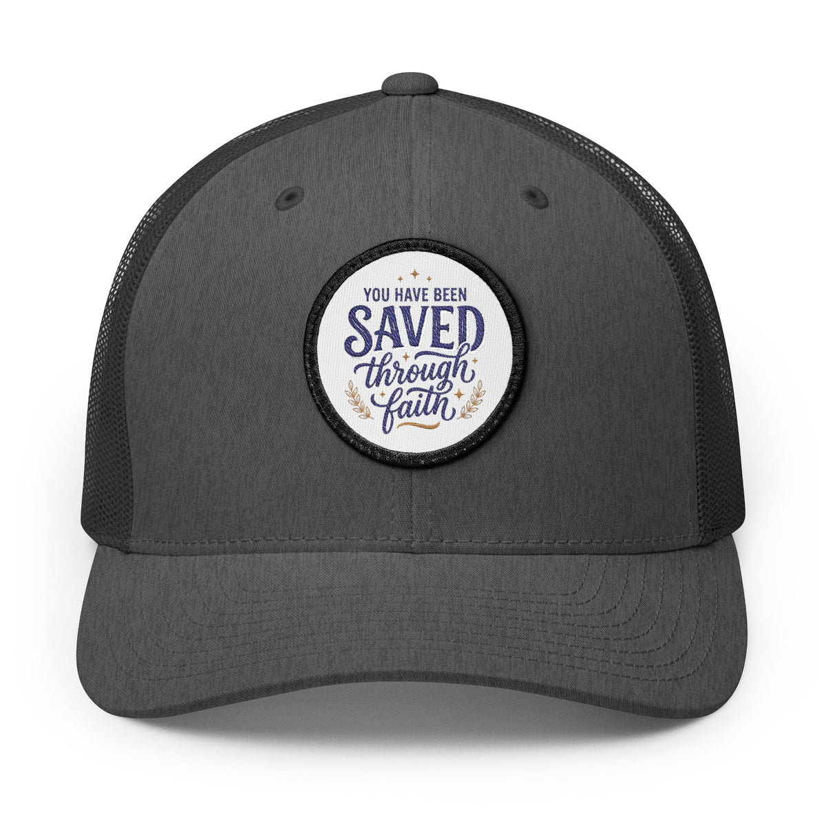 Embroidered Patch Trucker Hat — "You Have Been Saved Through Faith"