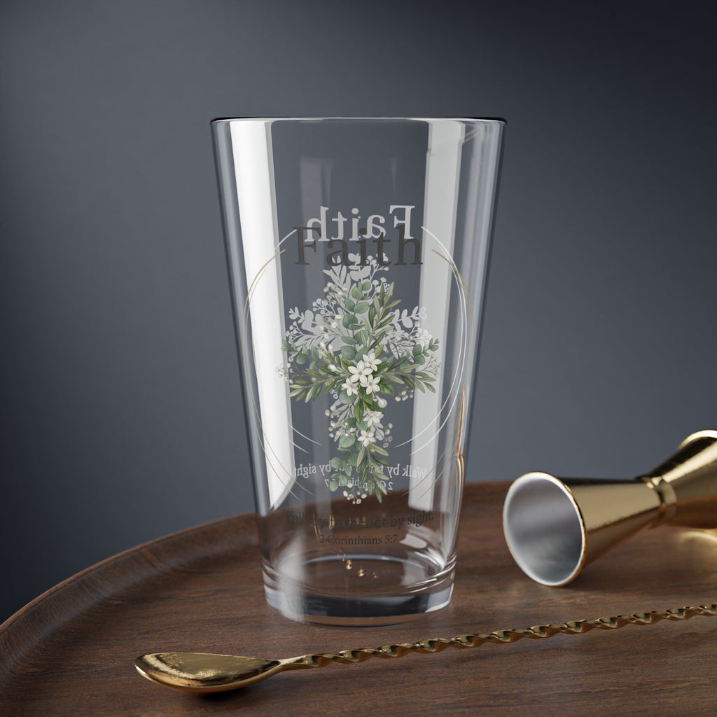 Faith 16oz Mixing Glass — Floral Christian Barware, "Walk by Faith, Not by Sight"