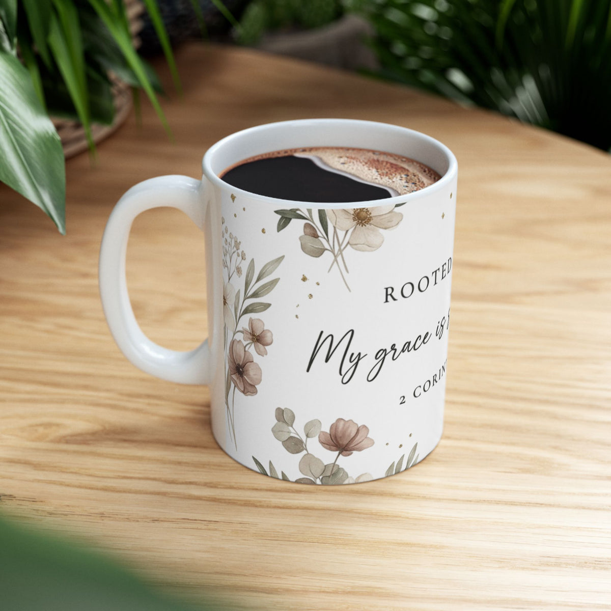 Rooted in Grace Ceramic Mug — 2 Corinthians 12:9 Floral Scripture Coffee Cup