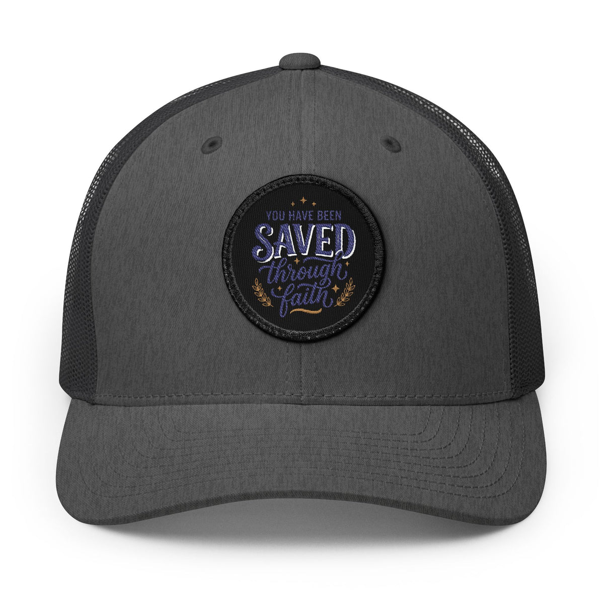 Embroidered Patch Trucker Hat — "You Have Been Saved Through Faith"